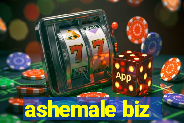 ashemale biz